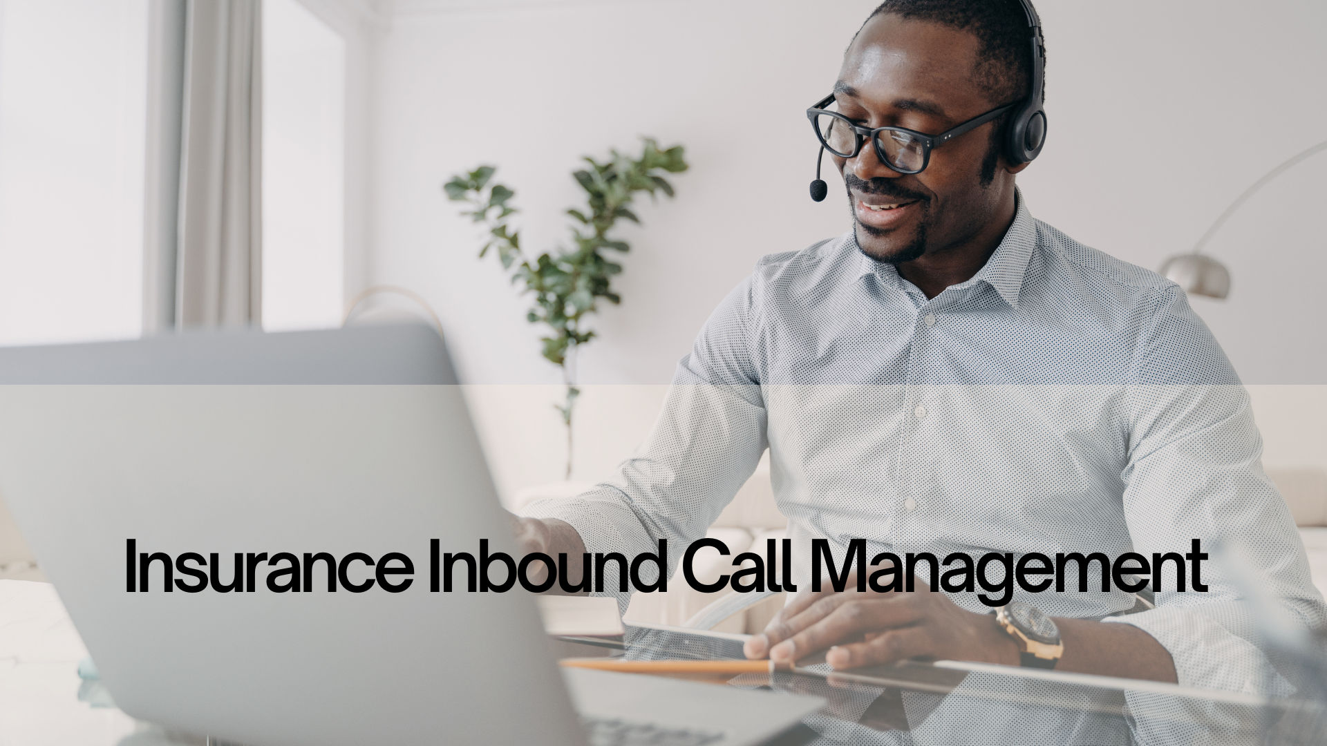 Insurance Inbound Call Management​